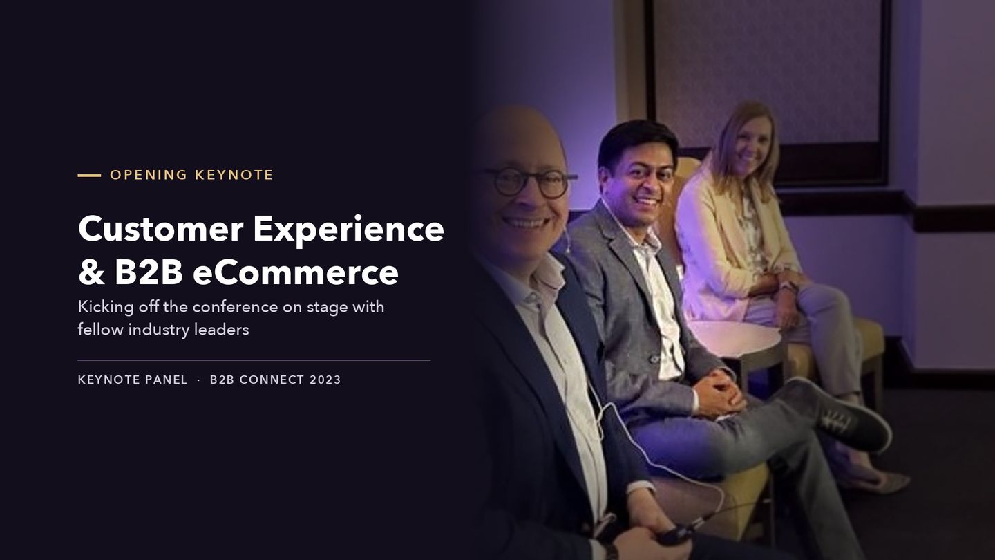 Opening keynote panel at B2B Connect 2023: Customer Experience and B2B eCommerce, with Sada Kshirsagar