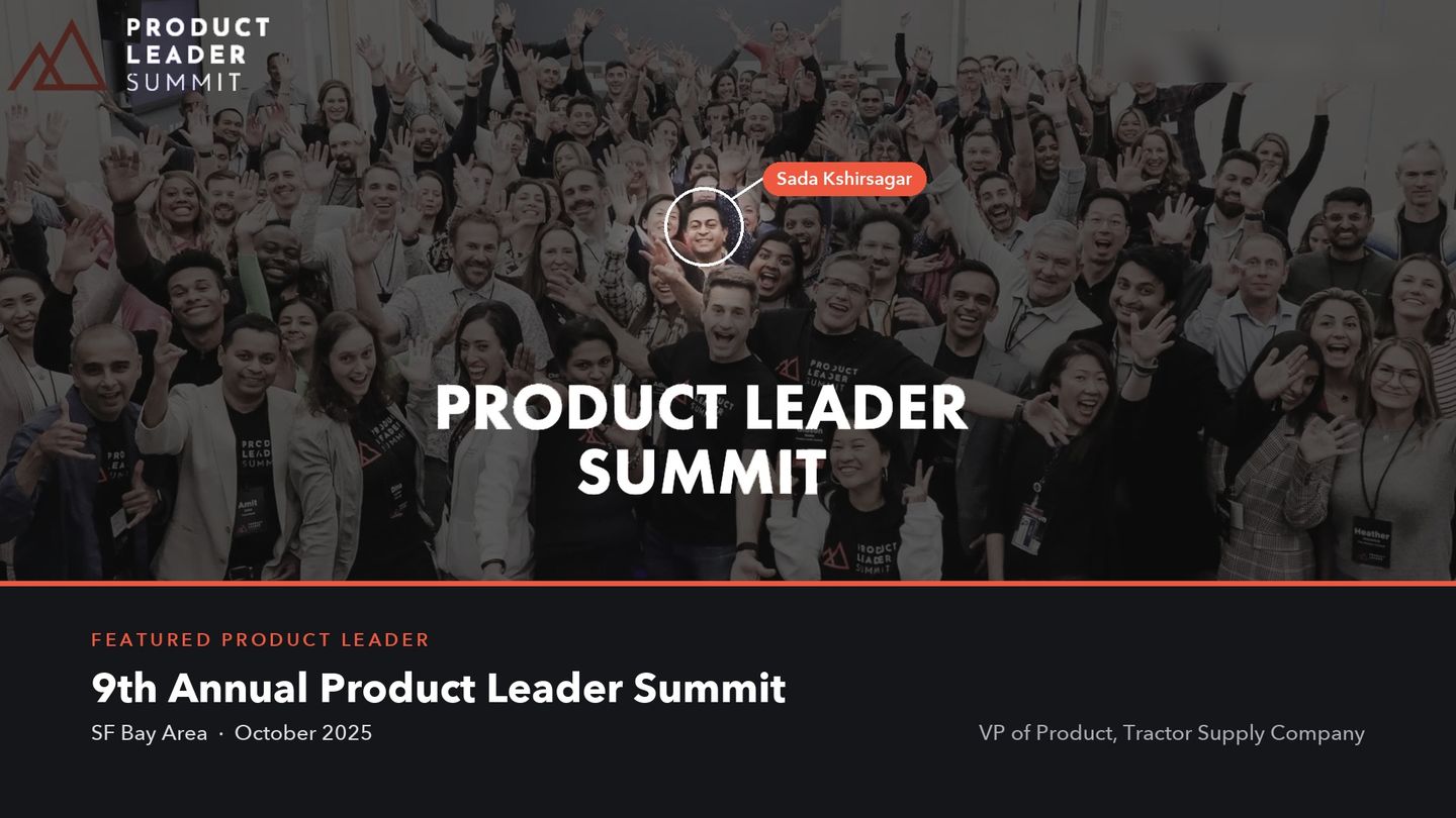 Featured product leader at the 9th Annual Product Leader Summit, SF Bay Area, October 2025: Sada Kshirsagar highlighted in the summit group photo